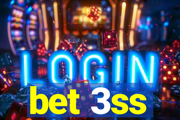 bet 3ss